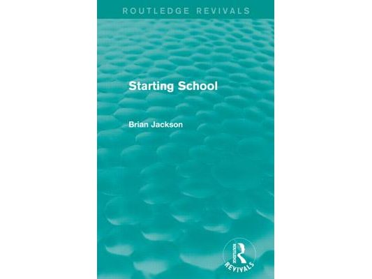 Starting School (Routledge Revivals)