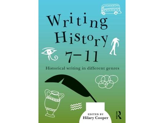 Writing History 7-11: Historical writing in different genres