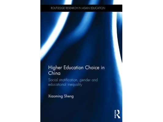 Higher Education Choice in China: Social stratification, gender and educational inequality