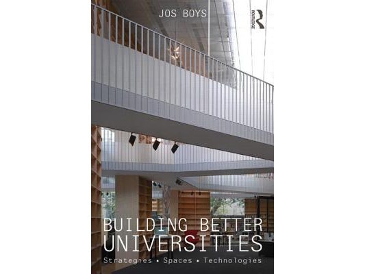 Building Better Universities: Strategies, Spaces, Technologies