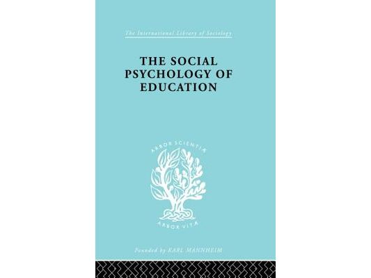 The Social Psychology of Education: An Introduction and Guide to its Study
