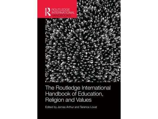 The Routledge International Handbook of Education, Religion and Values