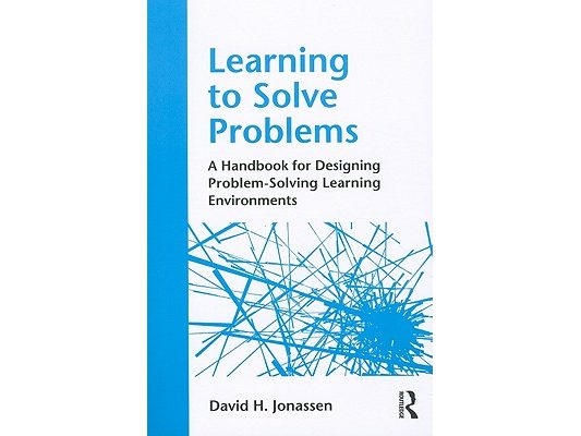 Learning to Solve Problems: A Handbook for Designing Problem-Solving Learning Environments