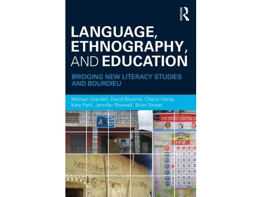 Language, Ethnography, and Education: Bridging New Literacy Studies and Bourdieu
