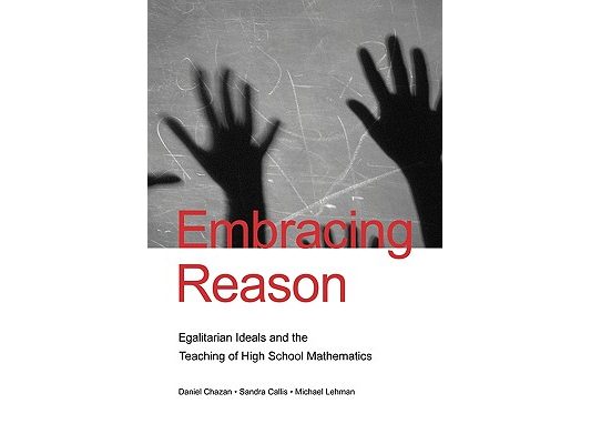 Embracing Reason: Egalitarian Ideals and the Teaching of High School Mathematics