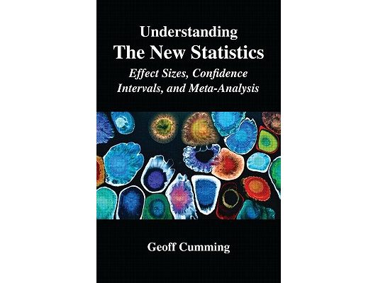 Understanding The New Statistics: Effect Sizes, Confidence Intervals, and Meta-Analysis