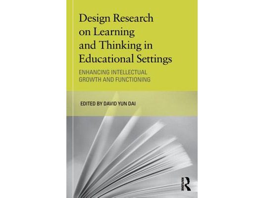 Design Research on Learning and Thinking in Educational Settings: Enhancing Intellectual Growth and Functioning