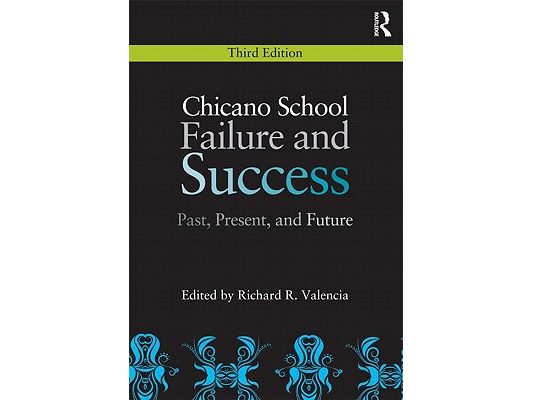 Chicano School Failure and Success: Past, Present, and Future