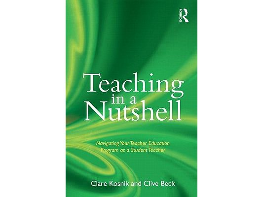 Teaching in a Nutshell: Navigating Your Teacher Education Program as a Student Teacher