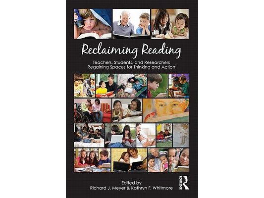 Reclaiming Reading: Teachers, Students, and Researchers Regaining Spaces for Thinking and Action