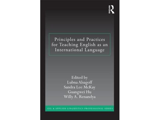 Principles and Practices for Teaching English as an International Language