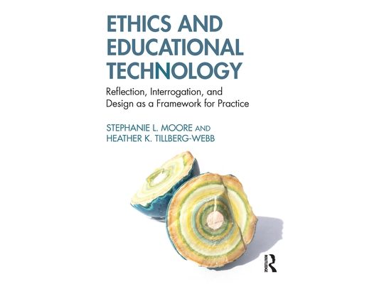 Ethics and Educational Technology: Reflection, Interrogation, and Design as a Framework for Practice