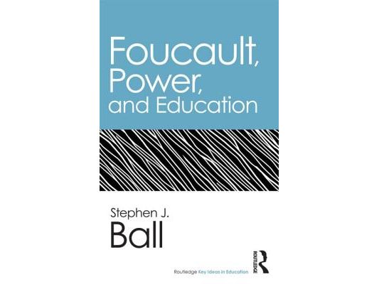 Foucault, Power, and Education