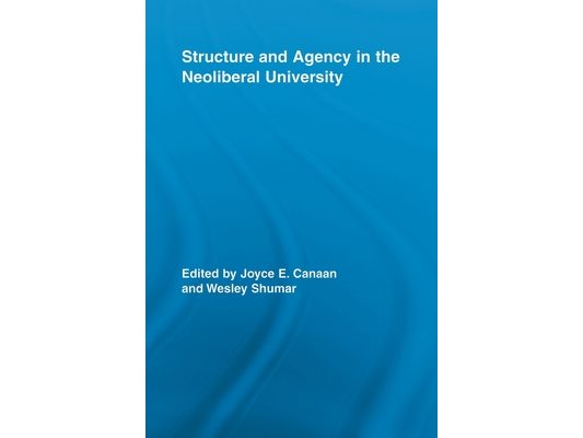 Structure and Agency in the Neoliberal University
