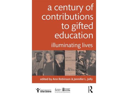 A Century of Contributions to Gifted Education: Illuminating Lives