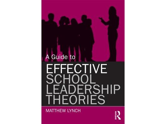 A Guide to Effective School Leadership Theories