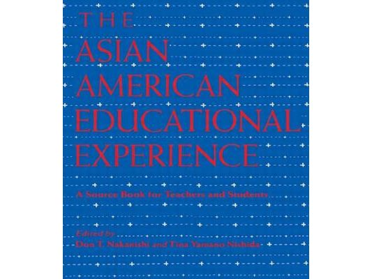 The Asian American Educational Experience: A Sourcebook for Teachers and Students