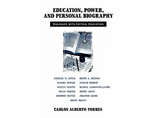 Education, Power, and Personal Biography: Dialogues With Critical Educators