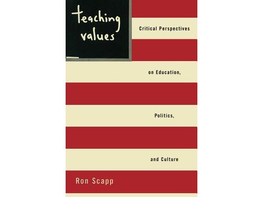 Teaching Values: Critical Perspectives on Education, Politics, and Culture