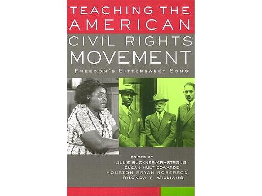 Teaching the American Civil Rights Movement: Freedom's Bittersweet Song