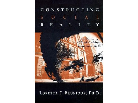 Constructing Social Reality: Self Portraits of Poor Black Adolescents