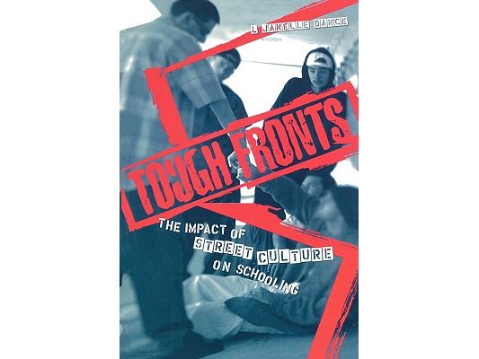 Tough Fronts: The Impact of Street Culture on Schooling