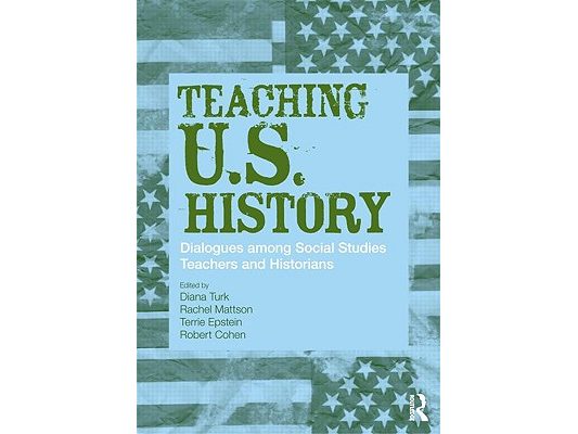 Teaching U.S. History: Dialogues Among Social Studies Teachers and Historians