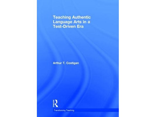 Teaching Authentic Language Arts in a Test-Driven Era