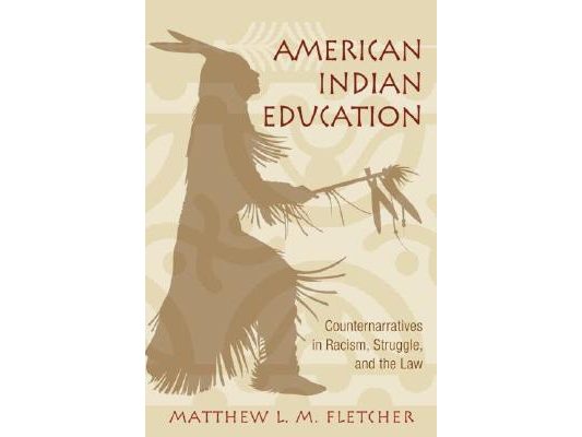 American Indian Education: Counternarratives in Racism, Struggle, and the Law