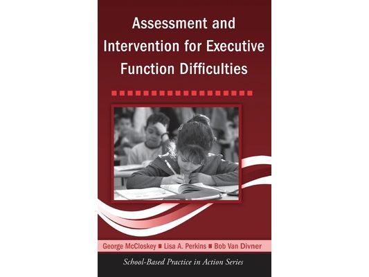 Assessment and Intervention for Executive Function Difficulties