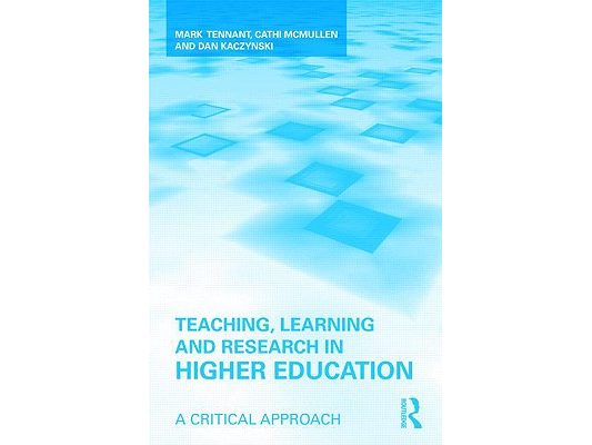 Teaching, Learning and Research in Higher Education: A Critical Approach