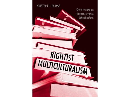 Rightist Multiculturalism: Core Lessons on Neoconservative School Reform