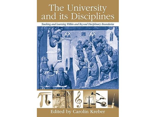 The University and its Disciplines: Teaching and Learning within and beyond disciplinary boundaries