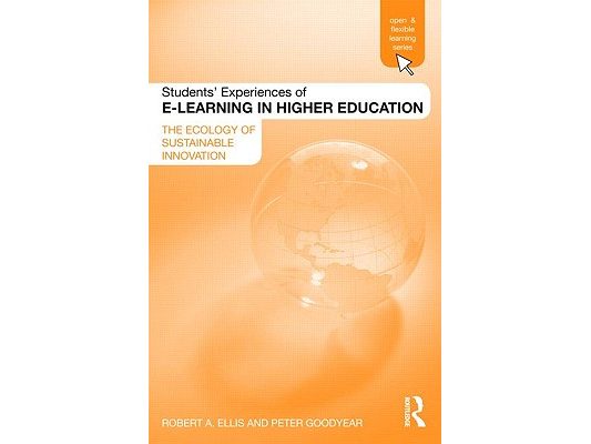 Students' Experiences of e-Learning in Higher Education: The Ecology of Sustainable Innovation