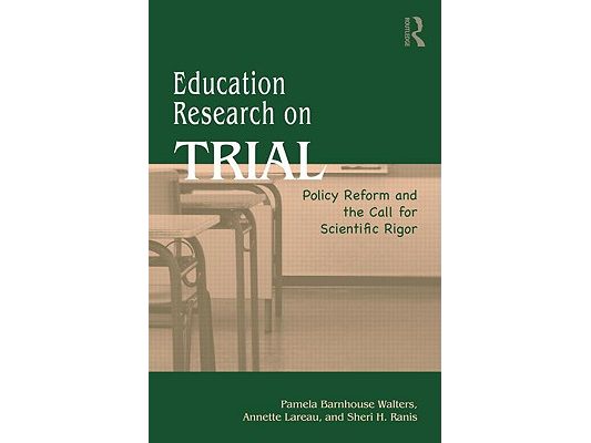 Education Research On Trial: Policy Reform and the Call for Scientific Rigor