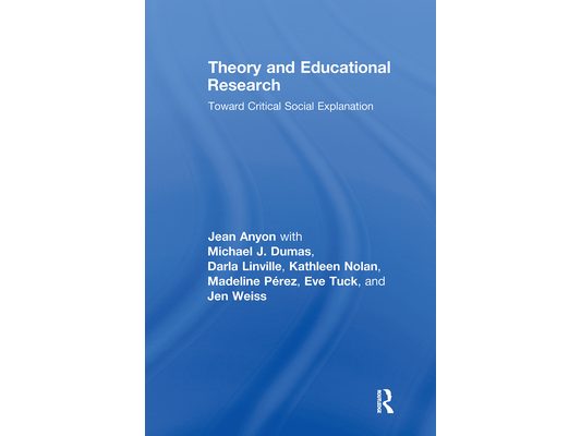 Theory and Educational Research: Toward Critical Social Explanation