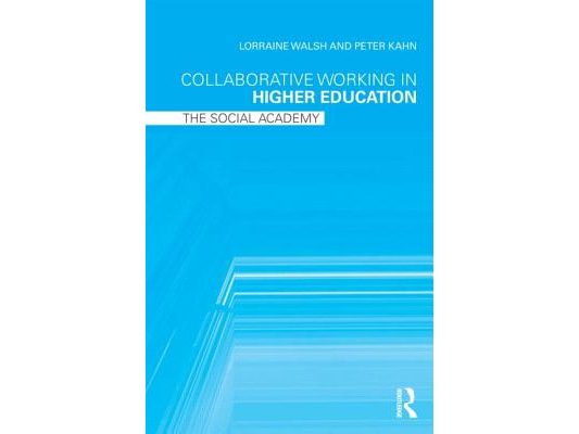 Collaborative Working in Higher Education: The Social Academy