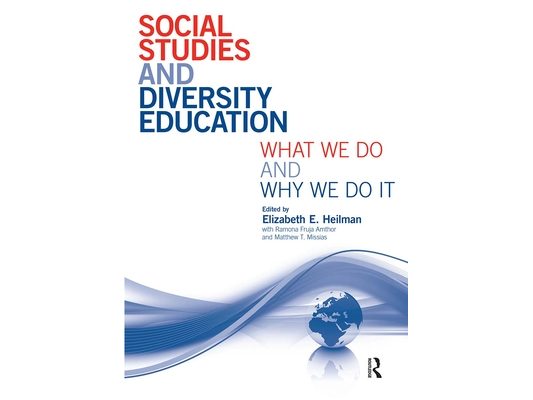 Social Studies and Diversity Education: What We Do and Why We Do It