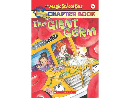 The Giant Germ (the Magic School Bus Chapter Book #6)