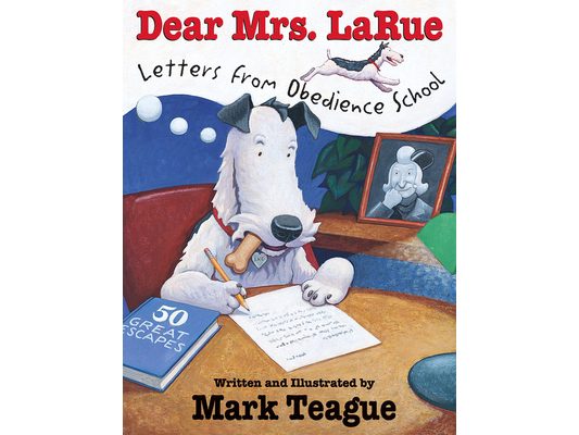 Dear Mrs. Larue: Letters from Obedience School