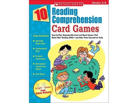 10 Reading Comprehension Card Games: Easy-To-Play, Reproducible Card and Board Games That Boost Kids' Reading Skills--And Help Them Succeed on Tests