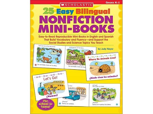 25 Easy Bilingual Nonfiction Mini-Books: Easy-To-Read Reproducible Mini-Books in English and Spanish That Build Vocabulary and Fluency--And Support th