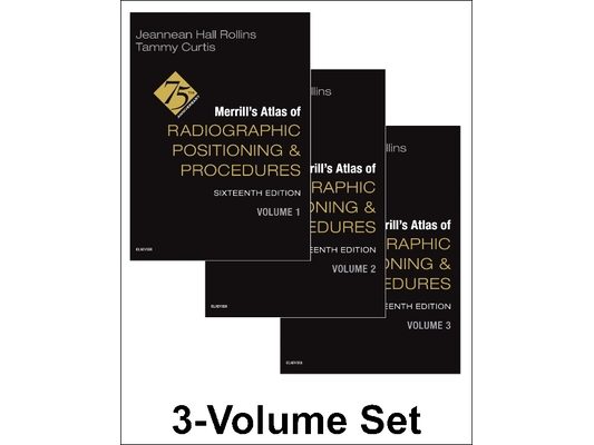 Merrill's Atlas of Radiographic Positioning and Procedures - 3-Volume Set