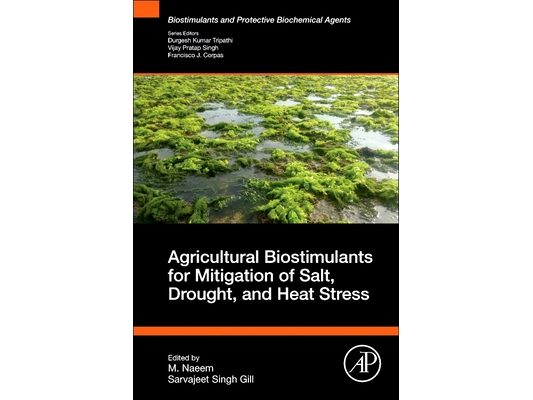 Agricultural Biostimulants for Mitigation of Salt, Drought, and Heat Stress [With eBook]