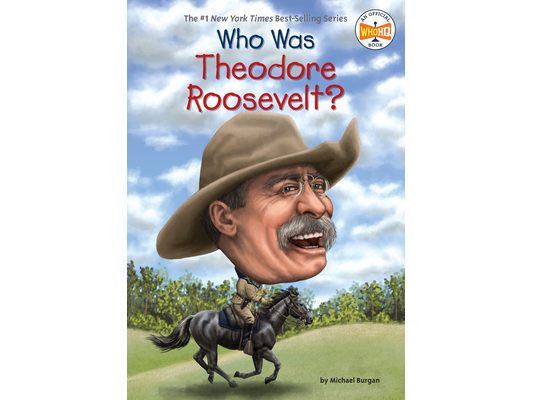 Who Was Theodore Roosevelt?