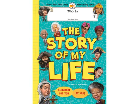 Who Is (Your Name Here)?: The Story of My Life: A Journal for You, by You
