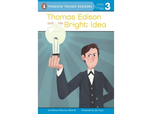 Thomas Edison and His Bright Idea