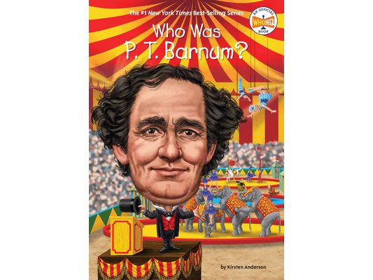 Who Was P. T. Barnum?