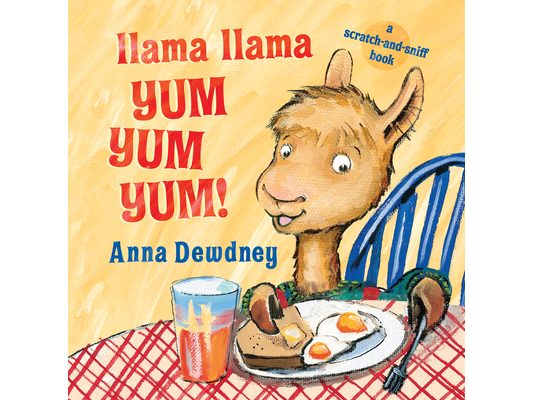 Llama Llama Yum Yum Yum!: A Scratch-And-Sniff Book