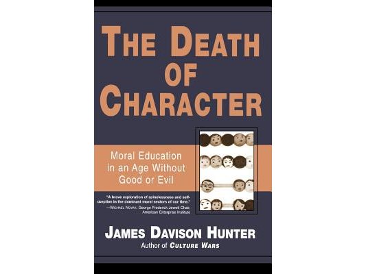 Death of Character: Moral Education in an Age Without Good or Evil
